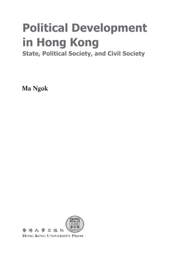 Political Development in Hong Kong State, Political Society, and Civil Society