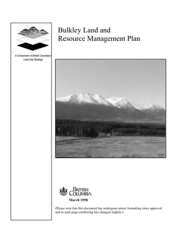 Bulkley Land and Resource Management Plan (LRMP) Is a Sub- Regional Land Use Plan Covering Approximately 760,000 Hectares of North Central British Columbia