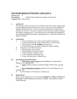 SPANISH ROMANTICISM and GOYA Grade Level: 6 Presented By: Blanche Nettles, Oglethorpe Academy, Savannah, GA Length of Unit: Three Lessons