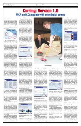 Curling News December 2003 1 Curling: Version 1.0 WCF and CCA Get Hip with New Digital Promo