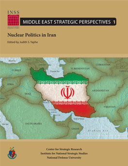 Nuclear Politics in Iran MIDDLE EAST STRATEGIC PERSPECTIVES 1