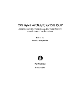 THE ROLE of MAGIC in the PAST Learned and Popular Magic, Popular Beliefs and Diversity of Attitudes