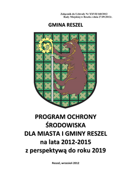 Program Ochrony Środowiska Dla Miasta I Gminy Reszel Na Lata 2012-2015 Z Perspektywą Do Roku 2019