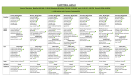 CAFETERIA MENU Hours of Operation: Breakfast 6:30 AM – 9:30 AM (Weekends & Holidays 7:00 AM – 9:30 AM) Lunch 11:00 AM – 1:30 PM Dinner 4:15 PM– 6:00 PM