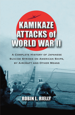 Kamikaze Attacks of World War II: a Complete History of Japanese