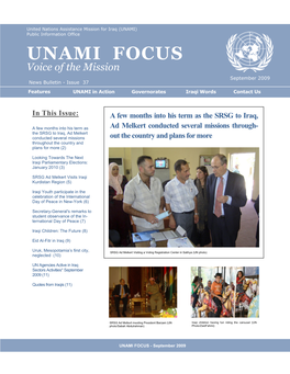 UNAMI FOCUS Voice of the Mission September 2009 News Bulletin - Issue 37 Features UNAMI in Action Governorates Iraqi Words Contact Us