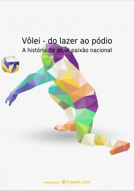 Vôlei - Do Lazer Ao Pódio a História Da Atual Paixão Nacional YMCA - Associação Cristã De Moços