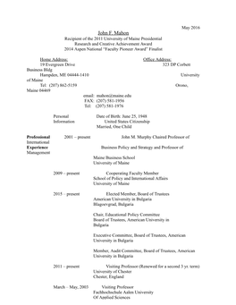 John F. Mahon Recipient of the 2011 University of Maine Presidential Research and Creative Achievement Award 2014 Aspen National “Faculty Pioneer Award” Finalist
