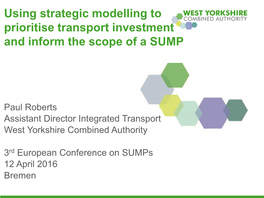 Using Strategic Modelling to Prioritise Transport Investment and Inform the Scope of a SUMP