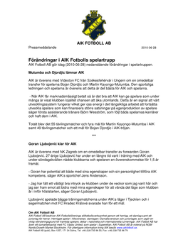 Förändringar I AIK Fotbolls Spelartrupp AIK Fotboll AB Gör Idag (2010-06-28) Nedanstående Förändringar I Spelartruppen