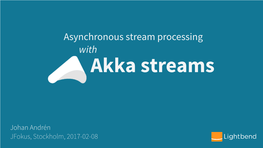 Asynchronous Stream Processing with Akka Streams