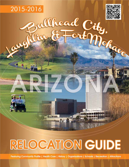 Bullhead City Relocation Guide 2015-2016 2015-2016 AZ RELOCATION GUIDE for the BULLHEAD CITY, LAUGHLIN, and FORT MOHAVE AREAS Your Ad Here