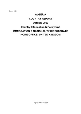 ALGERIA COUNTRY REPORT October 2003 Country Information & Policy Unit IMMIGRATION & NATIONALITY DIRECTORATE HOME OFFICE, UNITED KINGDOM