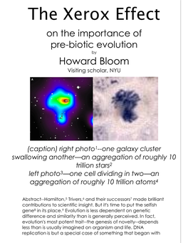 The Xerox Effect on the Importance of Pre-Biotic Evolution by Howard Bloom Visiting Scholar, NYU