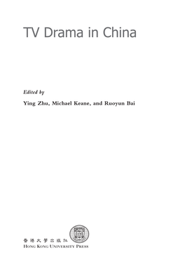 Edited by Ying Zhu, Michael Keane, and Ruoyun Bai Hong Kong University Press 14/F Hing Wai Centre 7 Tin Wan Praya Road Aberdeen Hong Kong