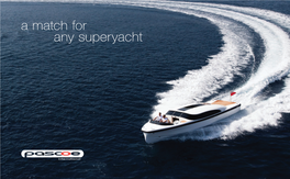 A Match for Any Superyacht Superyacht Excellence, Styling, Reliability, Performance
