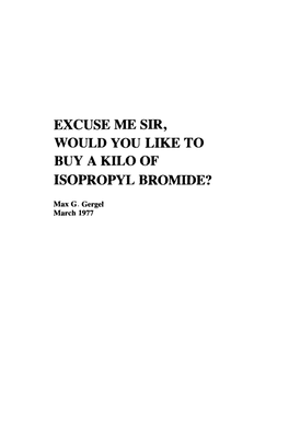 Excuse Me Sir, Would You Like to Buy a Kilo of Isopropyl Bromide?