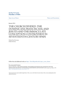 THE DOMINICANS, FRANCISCANS, and JESUITS and the IMMACULATE CONCEPTION CONTROVERSY in SEVENTEENTH-CENTURY SPAIN Hayley Rae Bowman Purdue University