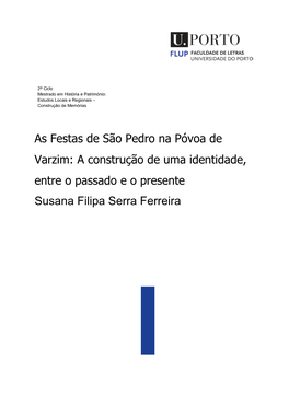 As Festas De São Pedro Na Póvoa De Varzim: a Construção De Uma Identidade, Entre O Passado E O Presente Susana Filipa Serra Ferreira