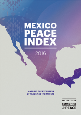 MEXICO PEACE INDEX 2016 | Executive Summary 2 EXECUTIVE SUMMARY