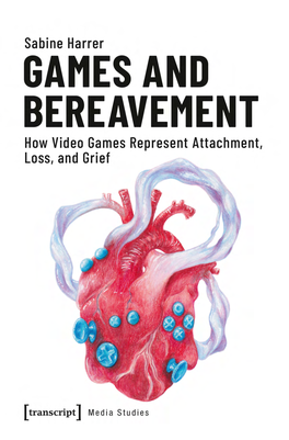 How Video Games Represent Attachment, Loss, and Grief