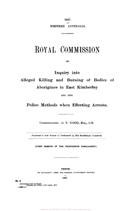 Royal Commission of Inquiry Into Alleged Killing and Burning of Bodies of Aborigines in East Kimberley, and Into Police Methods When Effecting Arrests