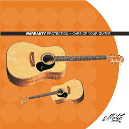 WARRANTY PROTECTION + CARE of YOUR GUITAR Congratulations on Becoming the Proud Owner of One of the World’S Finest Acoustic Guitars