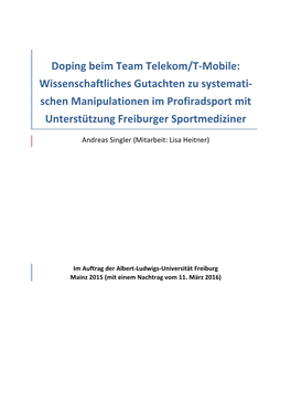 Doping Beim Team Telekom/T-Mobile: Wissenschaftliches Gutachten Zu Systemati- Schen Manipulationen Im Profiradsport Mit Unterstützung Freiburger Sportmediziner