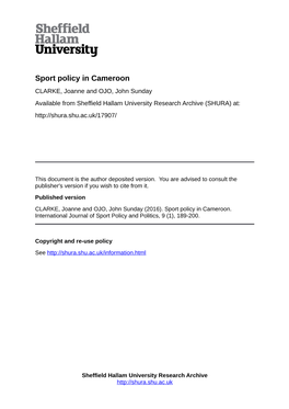Sport Policy in Cameroon CLARKE, Joanne and OJO, John Sunday Available from Sheffield Hallam University Research Archive (SHURA) At