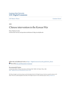 Chinese Intervention in the Korean War Harry Martin Crocker Louisiana State University and Agricultural and Mechanical College, Hcrock2@Lsu.Edu