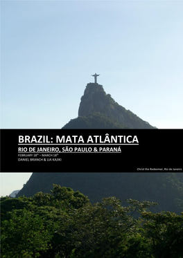 BRAZIL: MATA ATLÂNTICA RIO DE JANEIRO, SÃO PAULO & PARANÁ FEBRUARY 18Th – MARCH 18Th DANIEL BRANCH & LIA KAJIKI