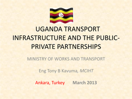 Uganda Transport Infrastructure and the Public- Private Partnerships