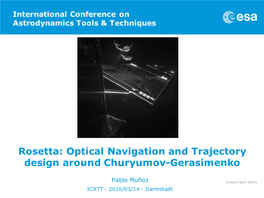 Rosetta: Optical Navigation and Trajectory Design Around Churyumov-Gerasimenko