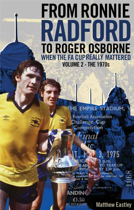 FROM RONNIE RADFORD to ROGER OSBORNE WHEN the FA CUP REALLY MATTERED VOLUME 2 - the 1970S
