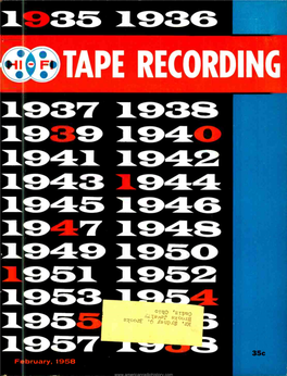 TAPE RECORDING 1937 1938 19 9 194 1941 1943 1942 1945 1946944 19 7 194E1 1949 19501952 1953951 195 Issue F : Bruary, 1958