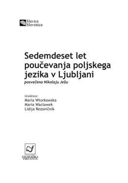 Sedemdeset Let Poučevanja Poljskega Jezika V Ljubljani Posvečeno Nikolaju Ježu