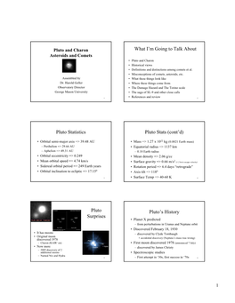 Pluto and Charon What I’M Going to Talk About Asteroids and Comets • Pluto and Charon • Historical Views • Definitions and Distinctions Among Comets Et Al