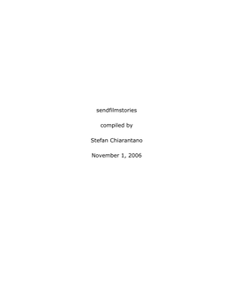 Sendfilmstories Compiled by Stefan Chiarantano November 1, 2006