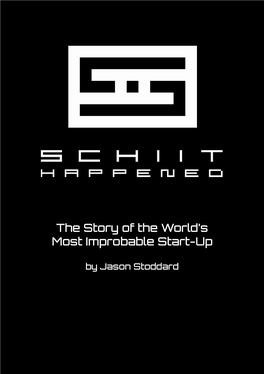 Schiit Happened: the Story of the Worlds Most Improbable Start-Up