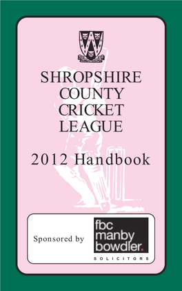 SHROPSHIRE COUNTY CRICKET LEAGUE 2012 Handbook