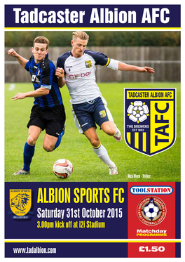 ALBION SPORTS FC Saturday 31St October 2015 3.00Pm Kick Off at I2i Stadium Matchday PROGRAMME