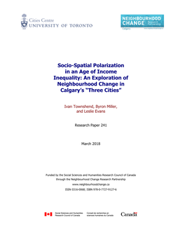 Socio-Spatial Polarization in an Age of Income Inequality: an Exploration of Neighbourhood Change in Calgary’S “Three Cities”