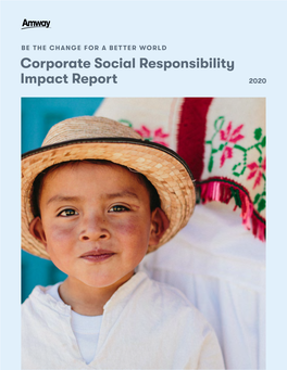 Corporate Social Responsibility Impact Report 2020 2 Amway 2021 Corporate Social Responsibility 3