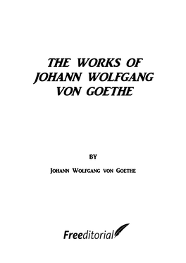 The Works of Johann Wolfgang Von Goethe