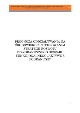 Prognoza Oddziaływania Na Środowisko Zintegrowanej Strategii Rozwoju Przygranicznego Obszaru Funkcjonalnego „Aktywne Pogranicze”