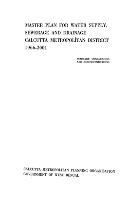 MASTER PLAN for WATER SUPPLY, SEWERAGE and DRAINAGE CALCUTTA Metropolitan DISTRICT 1966-2001