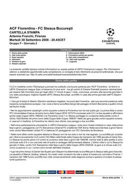 ACF Fiorentina - FC Steaua Bucureşti CARTELLA STAMPA Artemio Franchi, Firenze Martedì 30 Settembre 2008 - 20.45CET Gruppo F - Giornata 2