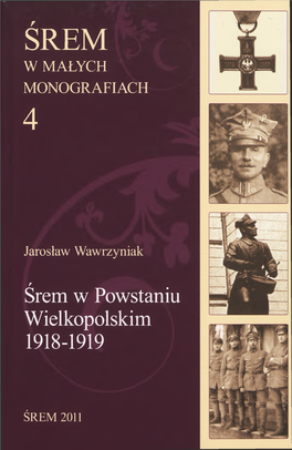 Śrem W Powstaniu Wielkopolskim 1918-1919