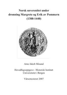 Norsk Suverenitet Under Dronning Margrete Og Erik Av Pommern (1388-1440)