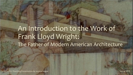 An Introduction to the Work of Frank Lloyd Wright: the Father of Modern American Architecture